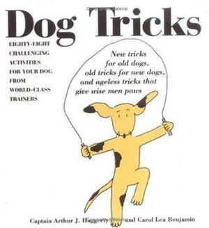 Dog Tricks: Eighty-Eight Challenging Activities for Your Dog from World-Class Trainers by Arthur J. Haggerty, Carol Lea Benjamin