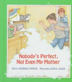 Nobody's Perfect, Not Even My Mother by Kathleen Tucker, Norma Simon