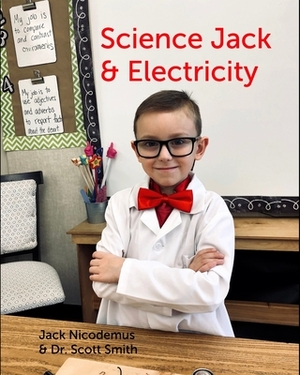 Science Jack - Electricity by Scott Smith, Jack Nicodemus