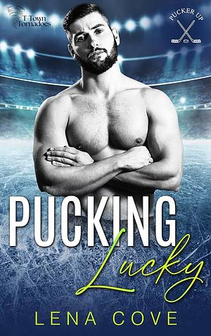 Pucking Lucky: T-Town Tornadoes by Lena Covens