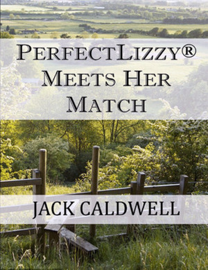 PerfectLizzy® Meets Her Match by Jack Caldwell