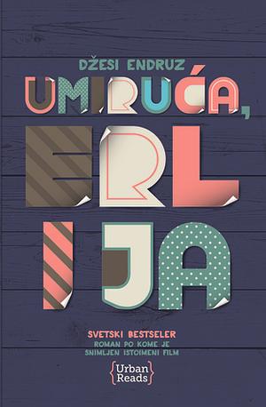 Umiruća, Erl i ja by Miroslav Bašić Palković, Jasmina Marković Karović, Jesse Andrews