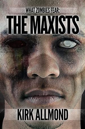 The Maxists by Kirk Allmond