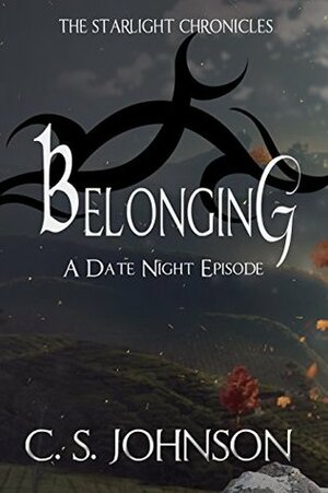 Belonging: A Date Night Episode by C.S. Johnson