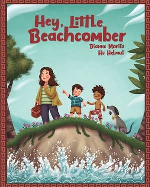 Hey, Little Beachcomber by Dianne Moritz