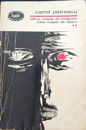 Ultima noapte de dragoste întâia noapte de război volumul 2 by Camil Petrescu