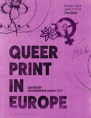 Queer Print in Europe by Glyn Davis, Laura Guy