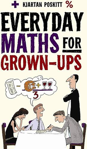 Everyday Maths for Grown-Ups by Poskitt, Poskitt
