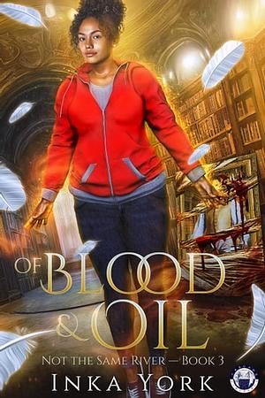 Of Blood & Oil by Inka York
