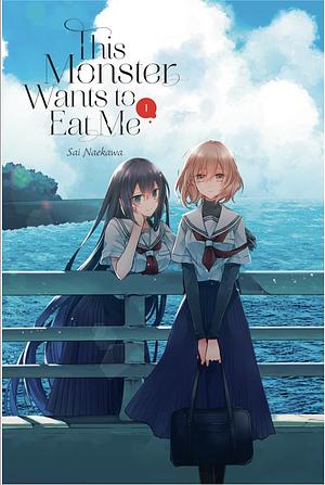 This Monster Wants to Eat Me, Vol. 1 by Sai Naekawa