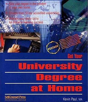 Get Your University Degree at Home: Accredited University Education at Home by Kevin Paul, Donald Henderson, Robert E. Lovelace