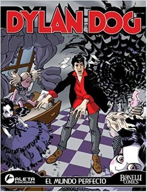 Dylan Dog vol. 5: El mundo perfecto/ Dylan Dog vol. 5: The Perfect World/ Spanish Edition by Tiziano Sclavi