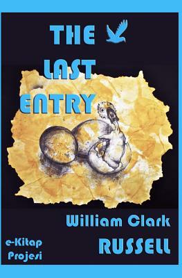 The Last Entry by William Clark Russel