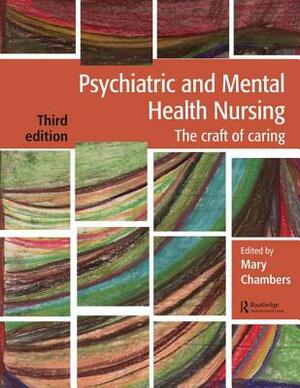 Psychiatric and Mental Health Nursing: The Craft of Caring by 