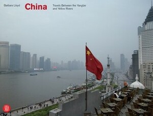 China: Travels Between the Yangtze and Yellow Rivers by Barbara Lloyd