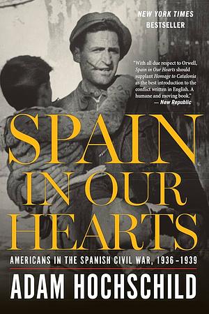 Spain In Our Hearts by Adam Hochschild