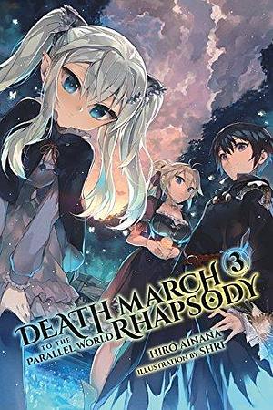 Death March to the Parallel World Rhapsody, (Light Novel) Vol. 3 by Hiro Ainana, Hiro Ainana