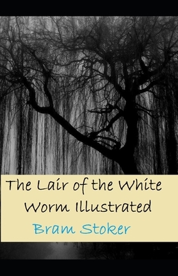 The Lair of the White Worm Illustrated by Bram Stoker