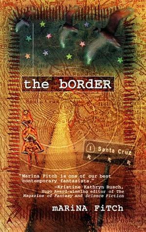The Border by Marina Fitch, Marina Fitch