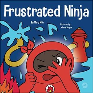 Frustrated Ninja by Grow Grit Press, Mary Nhin