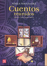 Cuentos reunidos by Adela Fernandez