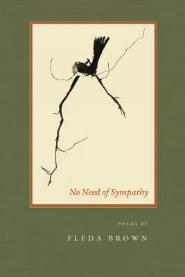 No Need of Sympathy by Fleda Brown