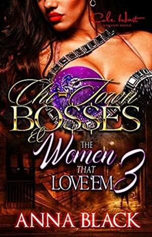 Chi-Town Bosses & The Women That Love Em 3 by Anna Black