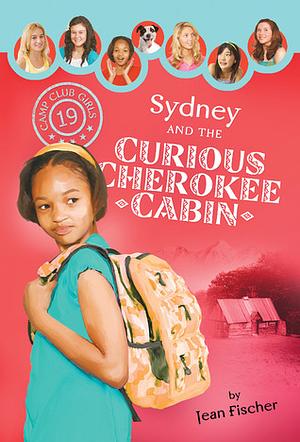 Sydney and the Curious Cherokee Cabin by Jean Fischer