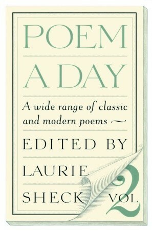 Poem a Day: A Wide Range of Classic and Modern Poems by Laurie Sheck