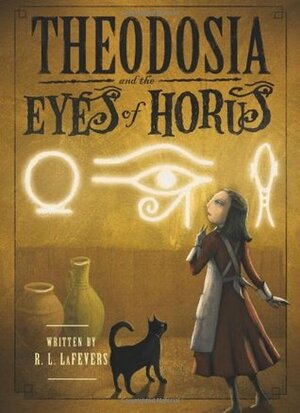 Theodosia and the Eyes of Horus by R.L. LaFevers