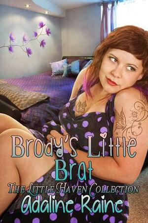 Brody's Little Brat by Adaline Raine