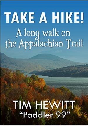 Take a Hike!: A Long Walk on the Appalachian Trail  by Tim Hewitt