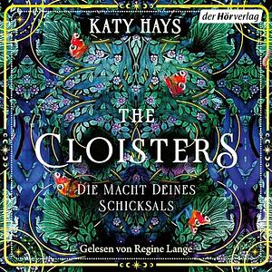 The Cloisters: Die Macht deines Schicksals by Katy Hays