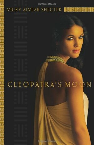 Cleopatra's Moon by Vicky Alvear Shecter