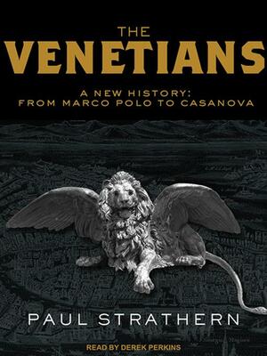 The Venetians by Paul Strathern