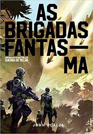 As Brigadas Fantasma by John Scalzi