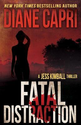 Fatal Distraction by Diane Capri