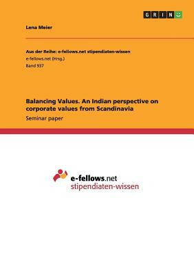 Balancing Values. An Indian perspective on corporate values from Scandinavia by Lena Meier