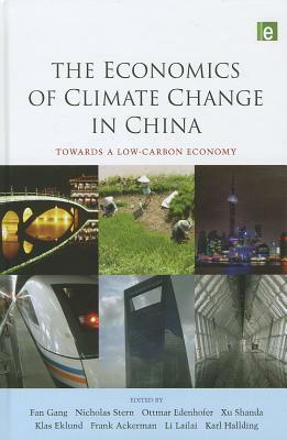 The Economics of Climate Change in China: Towards a Low-Carbon Economy by Ottmar Edenhofer, Nicholas Stern, Fan Gang
