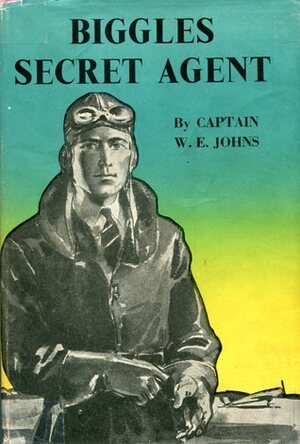 Biggles - Secret Agent by W.E. Johns