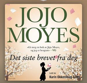 Det siste brevet fra deg by Jojo Moyes