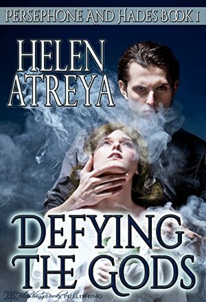 Defying the Gods by Helen Atreya