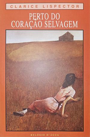 Perto do coração selvagem by Clarice Lispector