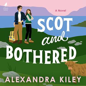 Scot and Bothered by Alexandra Kiley