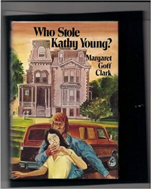 Who Stole Kathy Young? by Margaret Goff Clark