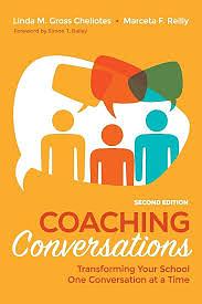 Coaching Conversations: Transforming Your School One Conversation at a Time by Linda M. Gross Cheliotes, Marceta F. Reilly