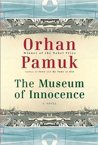 The Museum of Innocence by Orhan Pamuk