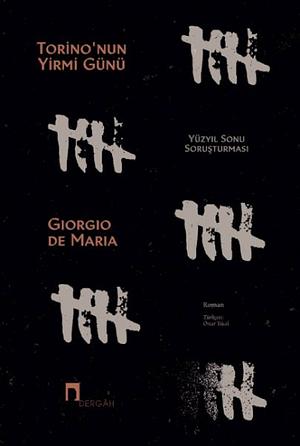 Torino'nun Yirmi Günü: Yüzyıl Sonu Soruşturması by Giorgio De Maria