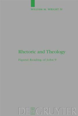 Rhetoric and Theology by William M. Wright