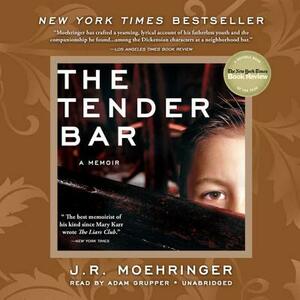 The Tender Bar by J.R. Moehringer